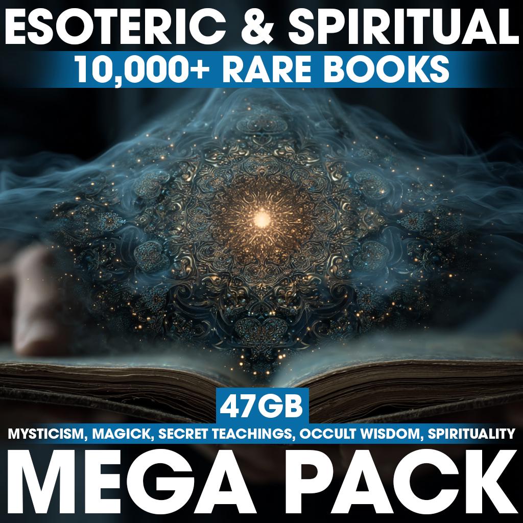 Ultimate Esoteric & Spiritual eBook Archive – 10,000+ Rare Books (47GB) – Mysticism, Magick, Secret Teachings, Occult Wisdom, Spirituality