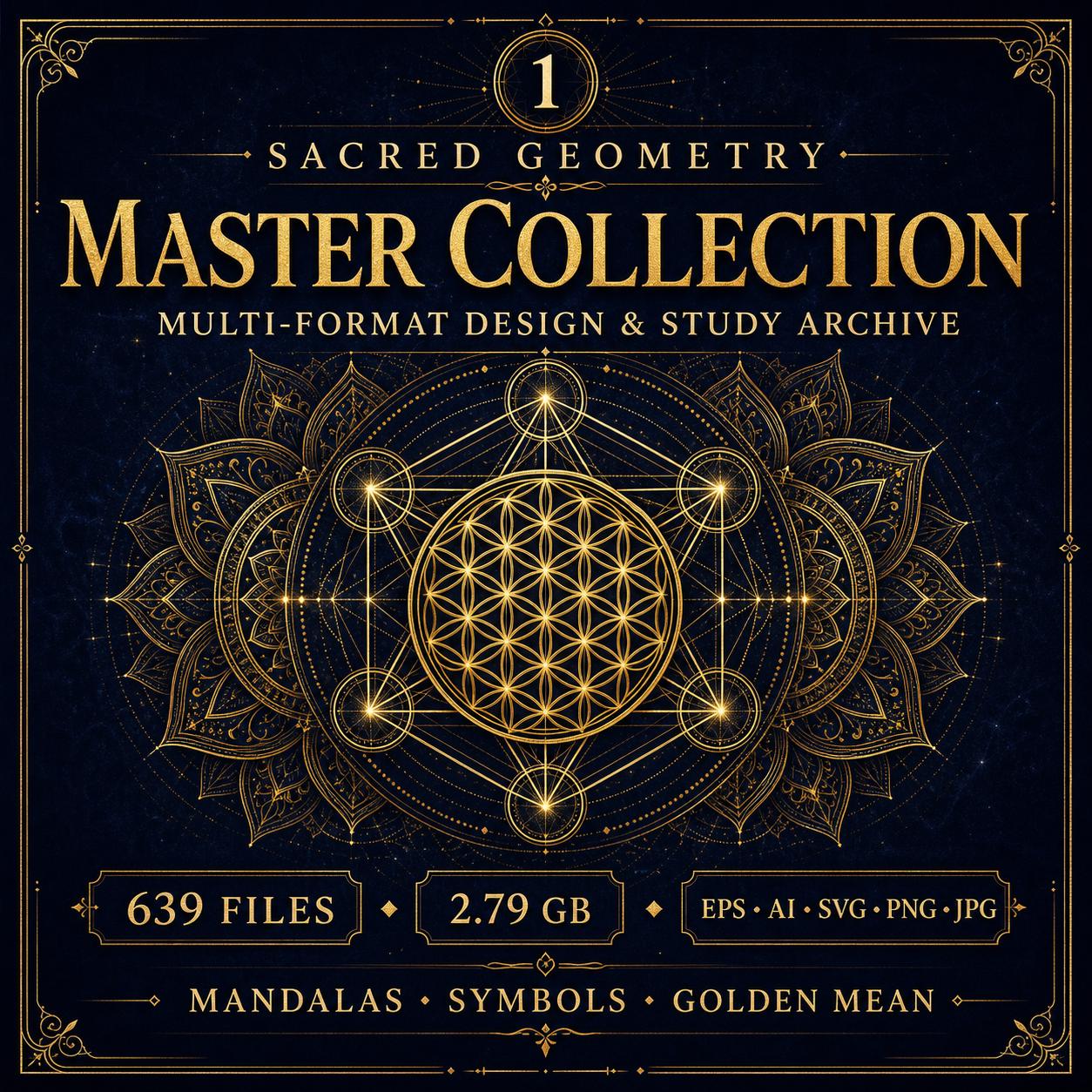 Sacred Geometry Master Collection | 639 Files | EPS AI SVG Png Jpg | Mandalas, Symbols & Golden Mean | Digital Download